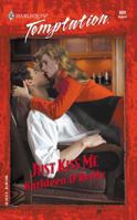 Just Kiss Me 0373259891 Book Cover