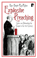 Explosive Preaching: Letters on Detonating the Gospel in the 21st Century 1842272632 Book Cover