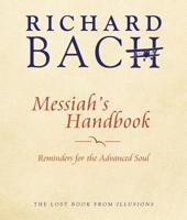 Messiah's Handbook: Reminders for the Advanced Soul 1937907082 Book Cover