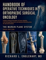 Handbook of Operative Techniques in Orthopaedic Surgical Oncology 2026: Evidence-Based Principles of Tumor Staging, Limb Salvage Resection, and Skeletal Reconstruction for Sarcoma Fellows B0HHFG2PRP Book Cover