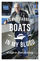 Boats in My Blood: A Life in Boatbuilding 1550177559 Book Cover