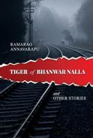 Tiger of Bhanwar Nallah: And Other Stories 1517204151 Book Cover