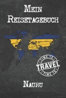Mein Reisetagebuch Nauru: 6x9 Reise Journal I Notizbuch mit Checklisten zum Ausf�llen I Perfektes Geschenk f�r den Trip nach Nauru f�r jeden Reisenden 1673894542 Book Cover