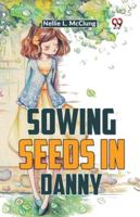 Sowing Seeds In Danny 9359392510 Book Cover