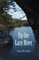 Up the Lazy River 1475956789 Book Cover