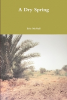A Dry Spring 0359726267 Book Cover