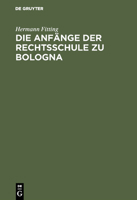 Die Anf�nge Der Rechtsschule Zu Bologna 3111170861 Book Cover