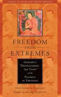 Freedom from Extremes: Gorampa's "Distinguishing the Views" and the Polemics of Emptiness (Studies in Indian and Tibetan Buddhism) 0861715233 Book Cover