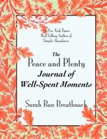The Peace and Plenty Journal of Well-Spent Moments 0981780938 Book Cover