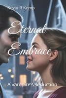 Eternal Embrace:: A vampire’s seduction B0DXF5HY56 Book Cover