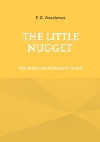 The Little Nugget: Boarding school kidnapping comedy 2322534722 Book Cover