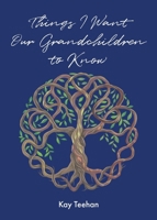 Things I Want Our Grandchildren to Know B0GX2Q158D Book Cover