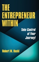 The Entrepreueur Within Take Control of Your Journey- 1734197609 Book Cover