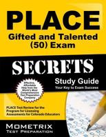 PLACE Gifted and Talented (50) Exam Secrets Study Guide: PLACE Test Review for the Program for Licensing Assessments for Colorado Educators 1614036934 Book Cover
