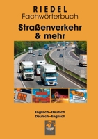 Straßenverkehr & mehr: Fachwörterbuch für Berufskraftfahrer/-in, Meister/-in Kraftverkehr und Gefahrgutbeauftragte, Kaufleute für Spedition und ... Englisch-Deutsch / Deuts (German Edition) 376930103X Book Cover