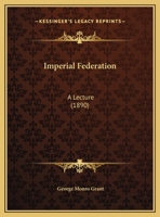 Imperial Federation: A Lecture 1162169079 Book Cover
