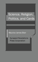Science, Religion, Politics, and Cards B0CDQX3PL4 Book Cover