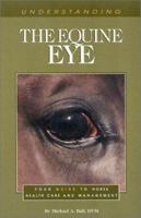Understanding the Equine Eye 1581500327 Book Cover