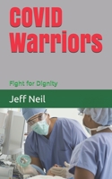 COVID Warriors: Fight for dignity B08W7SPM8T Book Cover