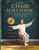 Tai Chi Sur Chaise Pour Personnes Âgées De Plus De 60 Ans: Améliorez Votre Mobilité, Renforcez Vos Muscles Et Soulagez Vos Articulations En 28 Jours ... Minutes D'exercice Par Jour (French Edition) B0GW35J4CD Book Cover