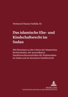 Das Islamische Ehe- Und Kindschaftsrecht Im Sudan: Mit Hinweisen Zu Den Lehren Der Islamischen Rechtsschule, Der Anwendbaren Familienrechtsvorschrifte 3631377223 Book Cover