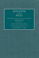 At Sword'sPoint: Part 1 a Documentary History of the Utah War to 1858 (Kingdom in the West: The Mormons and the American Frontier) 0870623532 Book Cover