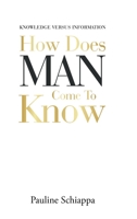 How Does Man Come to Know 1728343305 Book Cover