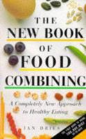 The New Book of Food Combining: A Completely New Approach to Healthy Eating 1852305789 Book Cover