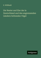 Die Nester und Eier der in Deutschland und den angrenzenden Ländern brütenden Vögel 3368490125 Book Cover