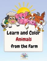 Learn and Color Animals from the Farm: Amazing Country Farm Scenes with Domestic Animals and Green Family 1716358981 Book Cover