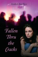 Fallen Thru the Cracks 147872577X Book Cover