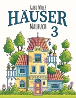 Häuser 3: Zauberhafte Illustrationen zum Ausmalen (Malbücher Häuser) (German Edition) B0B5M53LH3 Book Cover