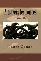 A Travers Les Ronces 1534801049 Book Cover