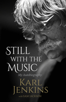 Still With The Music: My Autobiography 1783961376 Book Cover