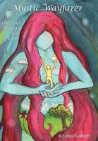 Mystic Wayfarer: One Soul's Journey Into Light 1452564302 Book Cover