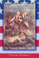America's Song: The Story of Yankee Doodle 188459218X Book Cover