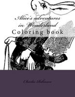 Alice's Adventures in Wonderland: Coloring Book 1720639124 Book Cover