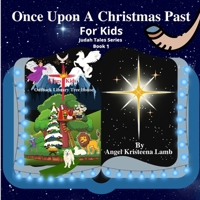 Once A Christmas Past For Kids Judah Tales Series Book 1 B0B92RJLFN Book Cover