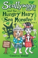 Scallywags and the Hungry Hairy Sea Monster: 2019: Book 3 (Scallywags) 064828042X Book Cover