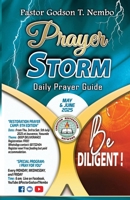Prayer Storm - May & June 2025 : Be Diligent! 1636033083 Book Cover