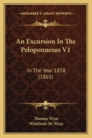 An Excursion In The Peloponnesus V1: In The Year 1858 1104023075 Book Cover