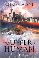 To Suffer is Human 1733652418 Book Cover