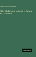 Wider Kliefoth und Luthardt: In Sachen der Lutherbibel 3563911657 Book Cover