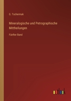 Mineralogische und Petrographische Mittheilungen: Fünfter Band 3368220748 Book Cover