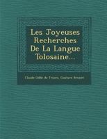 Les Joyeuses Recherches de la Langue Tolosaine... 1249928958 Book Cover