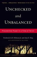 Unchecked and Unbalanced: Presidential Power in a Time of Terror 1595581170 Book Cover