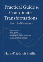 Practical guide to coordinate transformations: Part I: Euclidian Space 3819209638 Book Cover