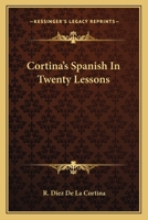 Cortina's Spanish in Twenty Lessons 0548451915 Book Cover