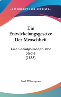 Die Entwickelungsgesetze Der Menschheit: Eine Socialphilosophische Studie (1888) 1275889727 Book Cover