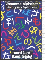 Japanese Alphabet Hiragana Syllables : Essential Writing Practice Workbook for Beginner and Student, Card Game Included 1791706231 Book Cover